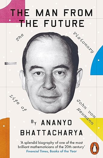 The Man from the Future by Ananyo Bhattacharya